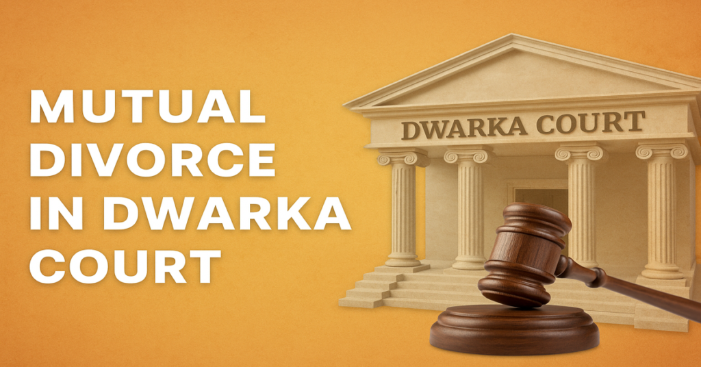 File mutual divorce in Dwarka court, New Delhi mutual_divorce_dwarka_court